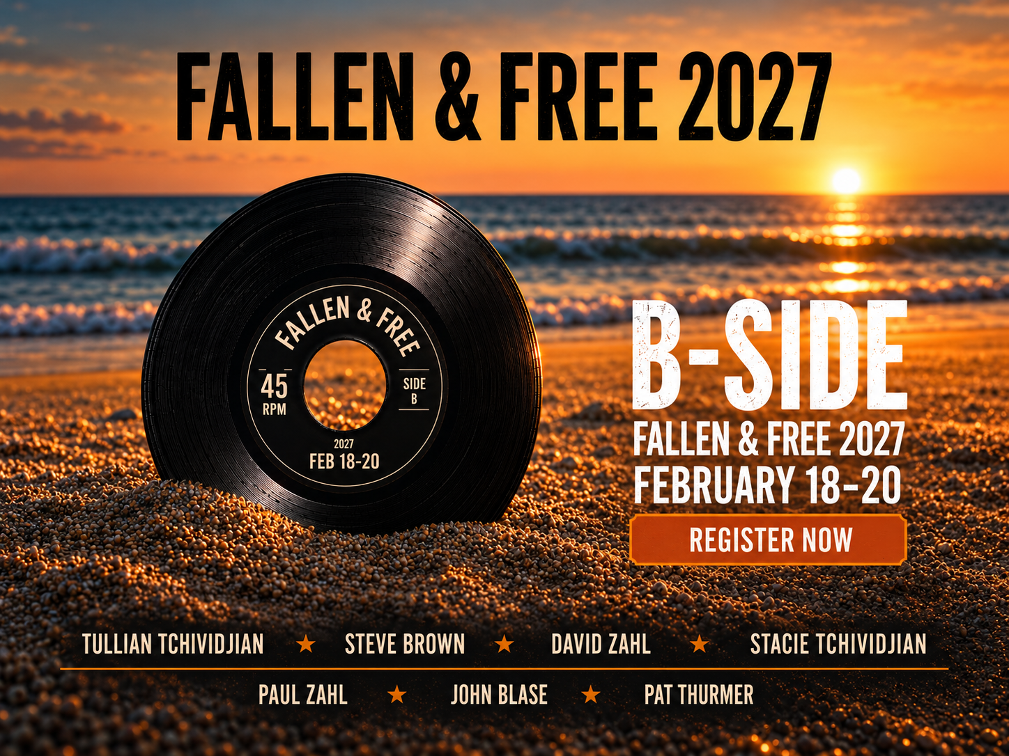 Fallen & Free 2027 — B-Side — February 18–20, 2027, The Sanctuary, Jupiter, Florida. Speakers: Tullian Tchividjian, Steve Brown, David Zahl, Stacie Tchividjian, Paul Zahl, John Blase and Pat Thurmer.